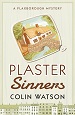 Plaster Sinners - Colin Watson